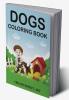 Dogs Coloring Book : Dogs Coloring Book For Kids Ages 4-8