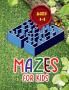 Mazes for kids ages 4 - 8 : Activity Book with Puzzles for Children and Fun and Challenging Mazes