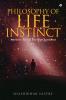 Philosophy Of Life Instinct: Answers To All The Big Questions
