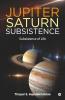 Jupiter Saturn Subsistence : Subsistence Of Life