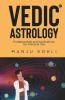 Vedic Astrology : Fundamentals And Applications For Practical Use