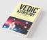 Vedic Astrology : Fundamentals And Applications For Practical Use