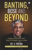 Banting Bose And Beyond : Inspiring Stories Of How Insulin Changed Lives In India