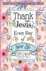 Bible Verse Coloring Book For Adults Thank Jesus Every Day Of Your Life: Thank Jesus Every Day Of Your Life And Walk By Faith With This Christian Bible Scriptures Coloring Book | Fill Your Soul Wi...