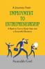 A Journey From Employment To Entrepreneurship: A Book To Turn A Great Idea Into A Successful Business