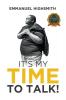 IT'S MY TIME TO TALK!