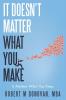 It Doesn't Matter what You Make...