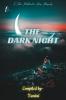 The Dark Night : The Dark Night