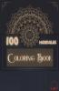 100 Mandalas Coloring Book : Amazing Selection Of 100 Beautiful And Relaxing Mandalas For Stress Relieving Unwind And Relax
