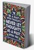 Be A Pilot Upon Thoughts Never Let Thoughts As A Pilot Upon You : COLORING BOOK FOR ADULTS
