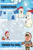 Christmas Mazes For Kids: Christmas Maze Activity Book For Kids Ages 6 -12 | Christmas Gift For Toddlers & Kids: Christmas Maze Activity Book For Kids ... -12 | Christmas Gift For Toddlers And Kids
