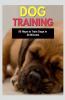 Dog Training 50 Ways To Train Dogs In 30 Minutes