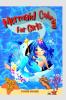 Mermaid Coloring for Girls : Magnificent Mermaids Coloring BookCreative Haven Coloring Books/Ages 4-8