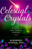 Celestial Crystals : Creating a New Healing Modality