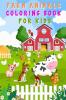 Farm Animals Coloring Book for Kids : Amazing Selection of Animals on the Farm | Cute Coloring Pages for Boys Girls Kindergarten Toddlers Preschoolers