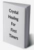 Crystal Healing for First Timers