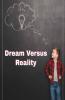 Dream Versus Reality