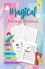 Magical Preschool Workbook : Preschool Tracing and Pen Control Lines and Shapes Pen Control Letters and Numbers Tracing Toddler Learning Activities Coloring for Kids Ages 3 +