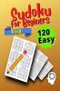 120 Easy Sudoku for Beginners Vol 8 : Challenge Sudoku Puzzle Book