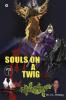 Souls On A Twig : Vol 1