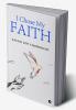 I Chose My Faith