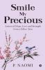 Smile My Precious : Letters Of Hope Love And Strength From A Fellow Teen