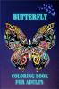 Butterfly Coloring Book For Adults : Beautiful Butterflies and Easy Floral Patterns for Adults and Seniors with Mandala Butterfly Designs for Relaxation and Stress Relief