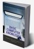 BASIC COMPUTER KNOWLEDGE : NITTY GRITTY OF COMPUTER