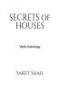 Secrets Of Houses: Vedic Astrology