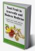 Noni Fruit in Ayurvedic and Modern Medicine : Improve your health with this lesser known miracle fruits