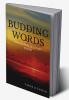BUDDING WORDS : COLLECTION OF SHORT POEMS