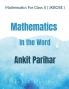 Mathematics For Class X ( JKBOSE ) : Mathematics in the Word Ankit Parihar