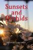Sunsets and Orchids : By the writers of India