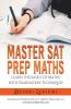 Master Sat Prep Maths : Best Book For Sat Covering All Basics Needed