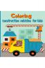 Coloring construction vehicles for kids: Coloring Book with Cranes Tractors Dumpers Trucks and Diggers