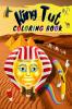 King Tut Coloring Book : Kids Coloring Book