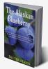 The Alaskan Blueberry : How the Alaskan blueberry can support you with the fight against diabetes cancer dementia enteropathy and many other diseases