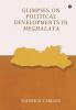 Glimpses On Political Developments In Meghalaya