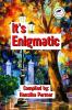 It's Enigmatic