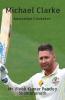 Michael Clarke: Australian Cricketer