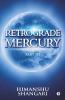 Retrograde Mercury (Part Iii)