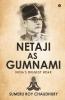 Netaji As Gumnami : India'S Biggest Hoax
