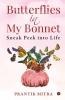 Butterflies In My Bonnet : Sneak Peek Into Life