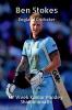 Ben Stokes : England Cricketer