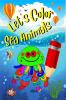 Let's Color Sea Animals : Ocean Animal Coloring Book for Kids: Under the Sea Animals to Color for Early Childhood Learning Preschool Prep and ... and More