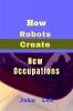 How  Robots Create New Occupations