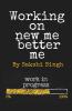 Working On New Me Better Me