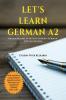 Let’s Learn German A2: Grammar and everyday spoken German for beginners
