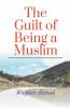 The Guilt Of Being A Muslim