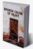 Broken Chunk Of Heart